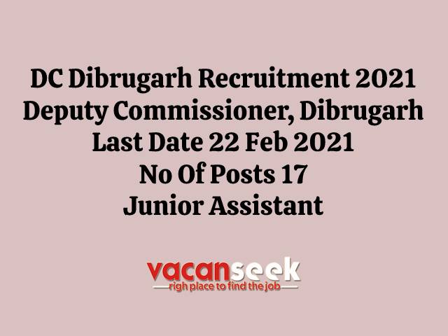 DC Dibrugarh Recruitment 2021: Deputy Commissioner, Dibrugarh job listing thumbnail