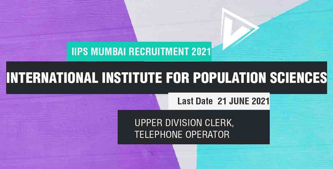 IIPS Mumbai Recruitment 2021: International Institute for Population Sciences, Mumbai Job Listing thumbnail.